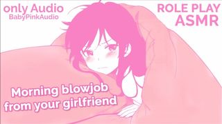 ASMR ROLE PLAY Bj in the Morning from your Sexy Gf. ONLY AUDIO
