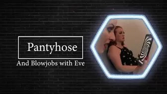 Eve in Pantyhose sucks cock