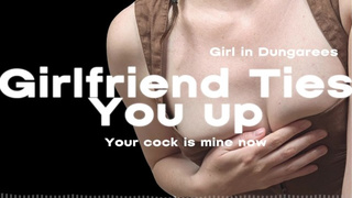 Audio Porn for Dudes | GF Ties you up | Now that you’re tied up I get to make the rules